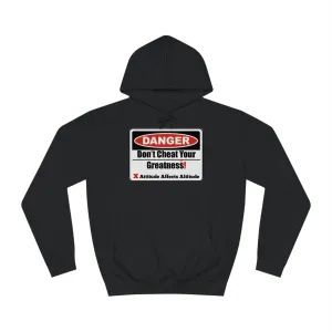 Don't Cheat Your Greatness College Hoodie